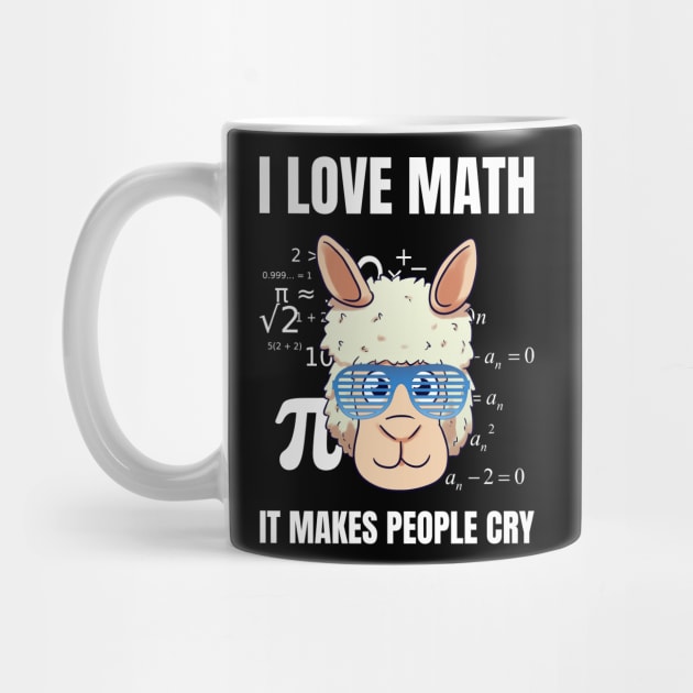 I Love Math It Makes People Cry Math Teacher by Crazy Shirts